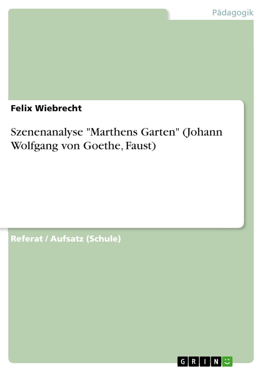 Szenenanalyse "Marthens Garten" (Johann Wolfgang von Goethe, Faust