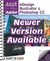 Graphic Design Portfolio CC 2015: Adobe InDesign Illustrator & Photoshop 1936201631 Book Cover