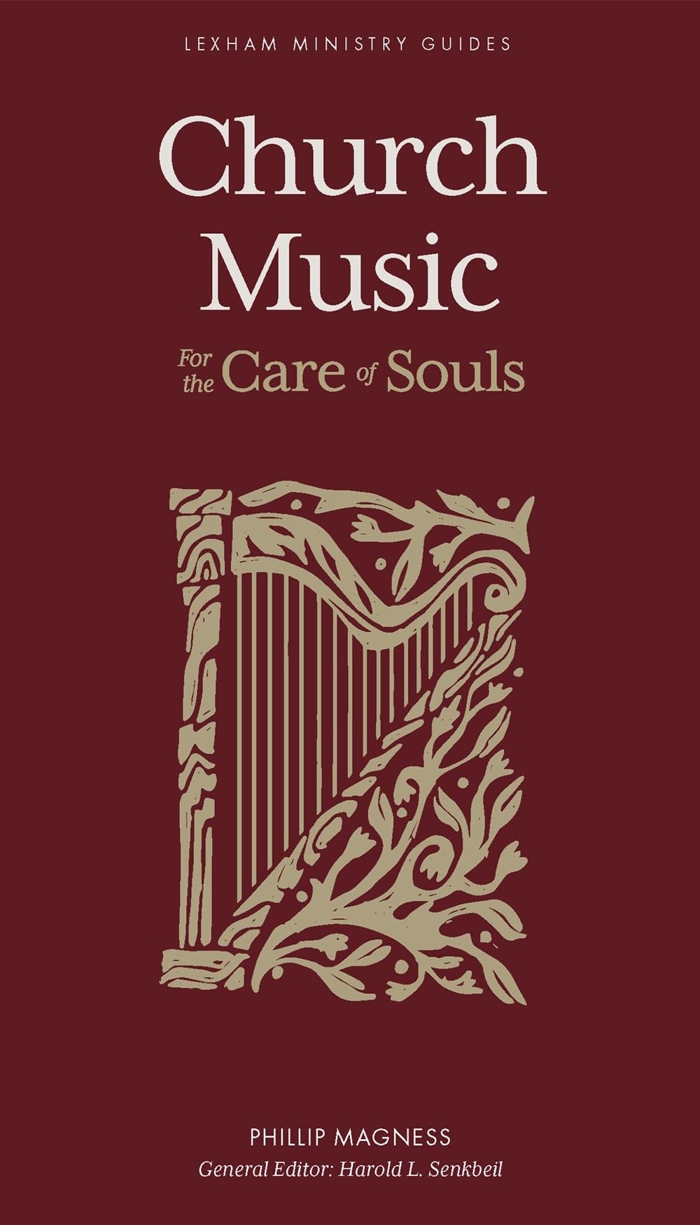 Church Music – For the Care of Souls (Lexham Ministry Guides)