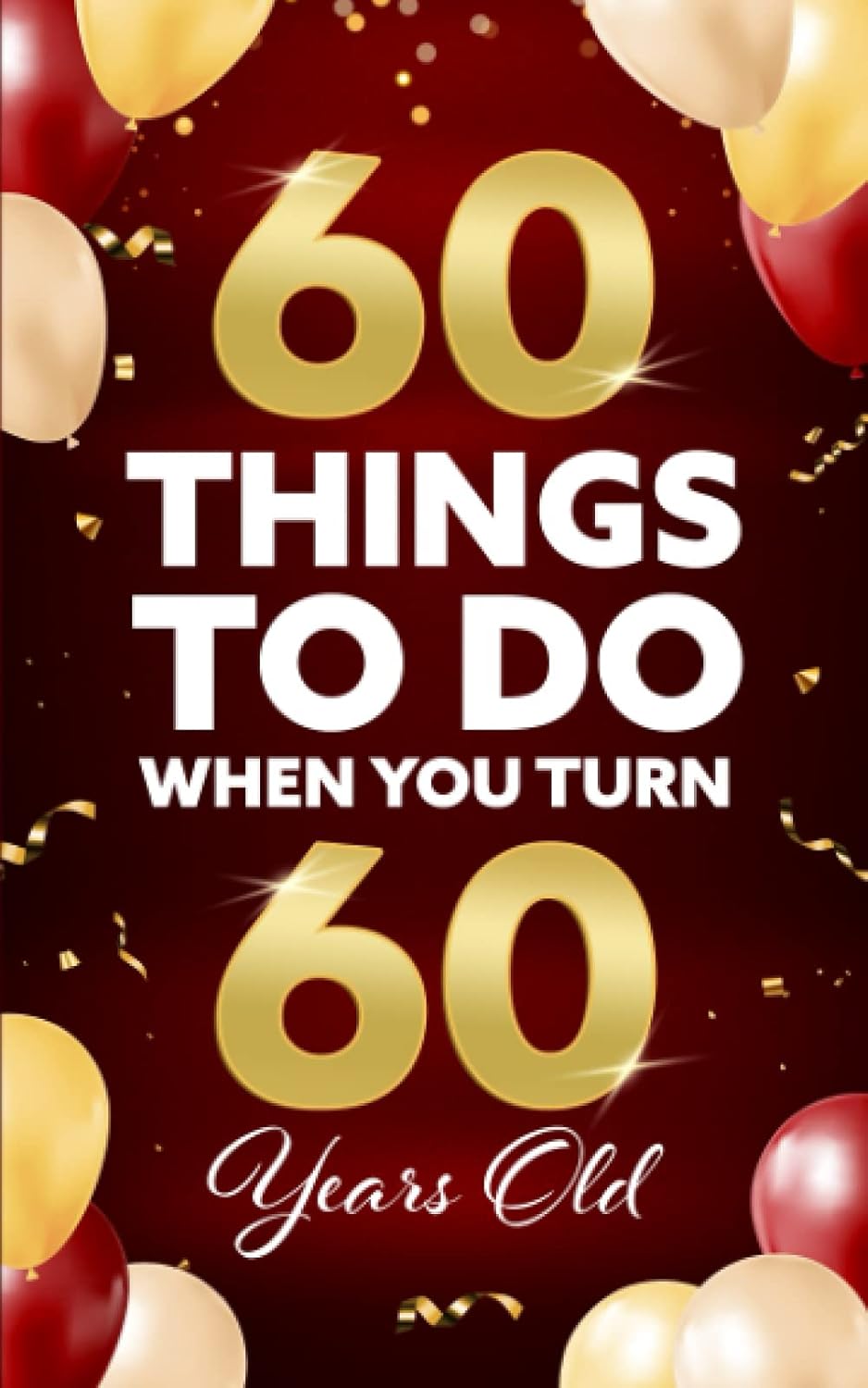 60 things to do when you turn 60