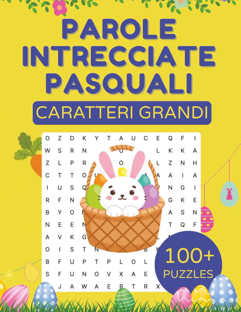 Parole Intrecciate Pasquali con Caratteri Grandi: Cerca e Trova e Parole Crociate per Adulti e Anziani | 100+ Puzzle Pasquali
