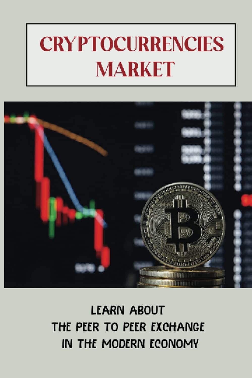 Cryptocurrencies Market: Learn About The Peer To Peer Exchange In The Modern Economy: Ethereum Investing Tactics