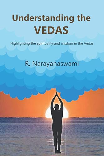 Understanding the Vedas: Highlighting the Spirituality and Wisdom in the Vedas