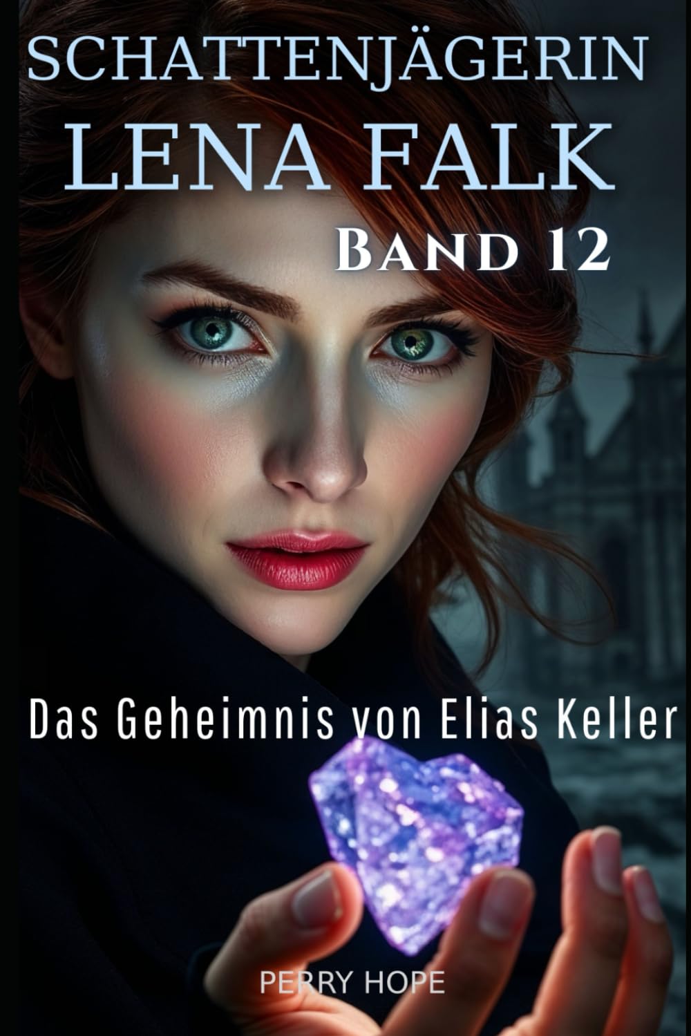 Das Geheimnis von Elias Keller (Schattenjägerin Lena Falk 12): Urban-Fantasy-Mystery in Europa - Der Schleier der Mythen