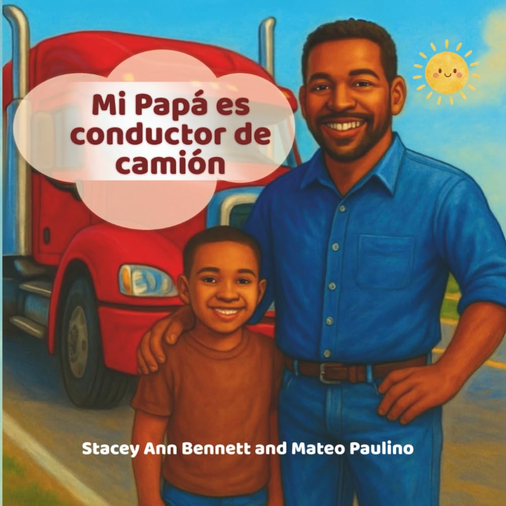 Mi Papá es Conductor de Camión: Libro infantil bilingüe de camiones, papá camionero, transporte, carretera, vocabulario, actividades y amor familiar