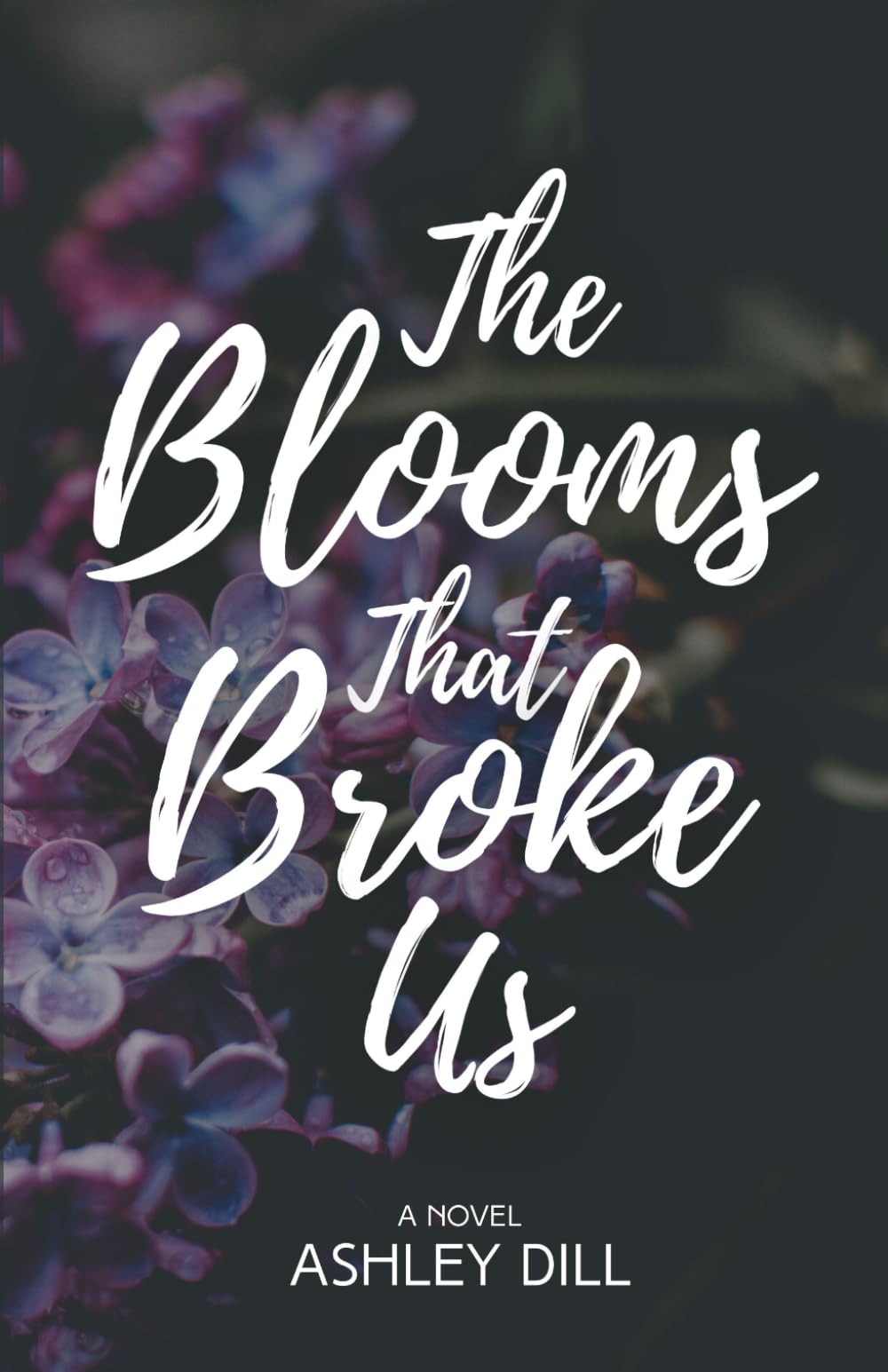The Blooms That Broke Us (Tennessee Love Stories)