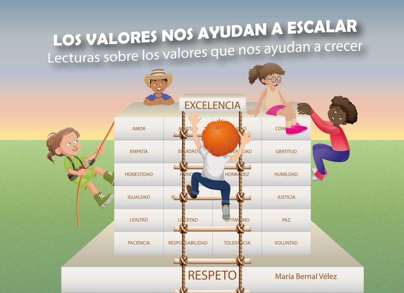 LOS VALORES NOA AYUDAN A ESCALAR: Lecturas sobre los valores que nos ayudan a crecer