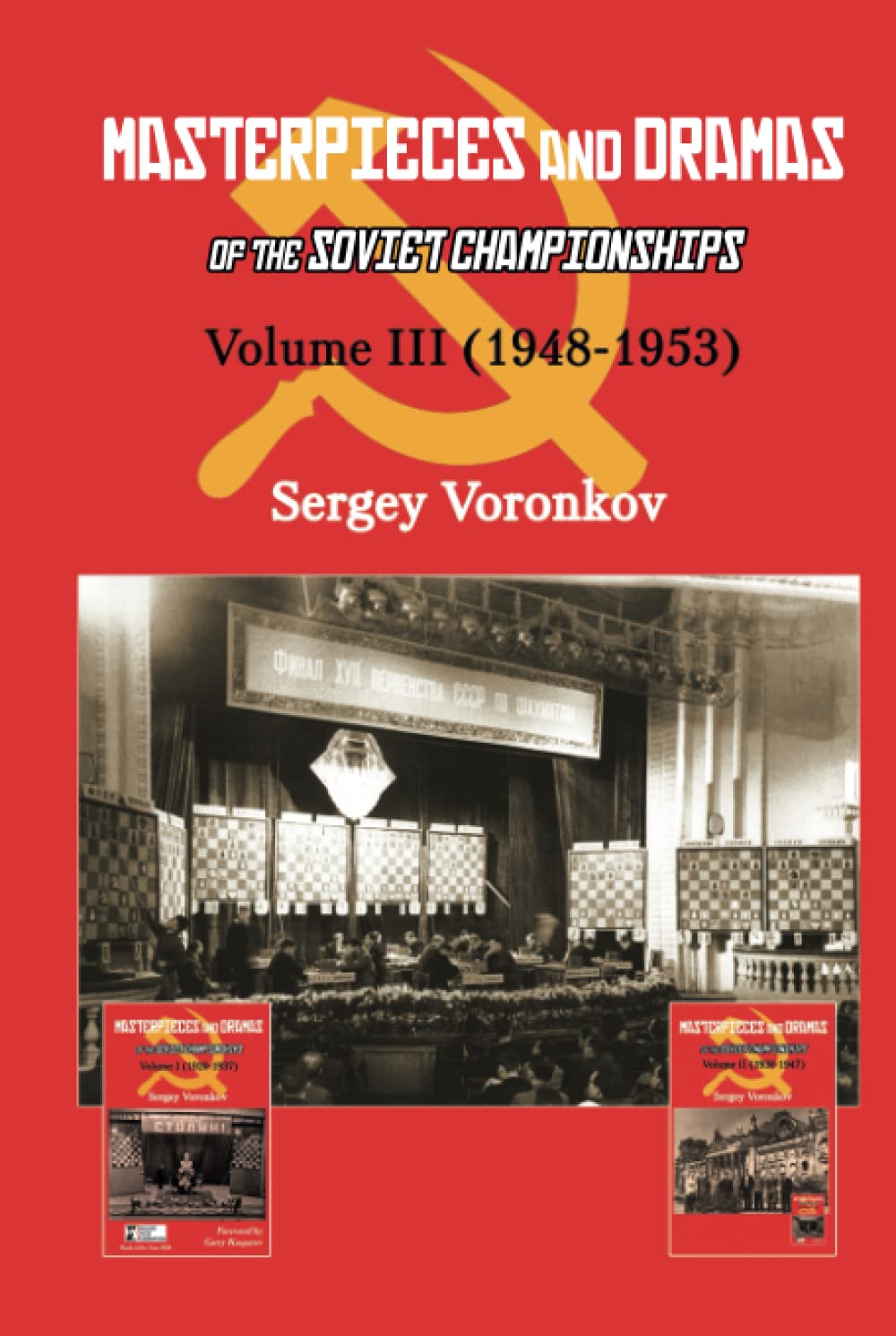 Masterpieces and Dramas of the Soviet Championships: Volume III (1948-1953)      Hardcover – March 16, 2023