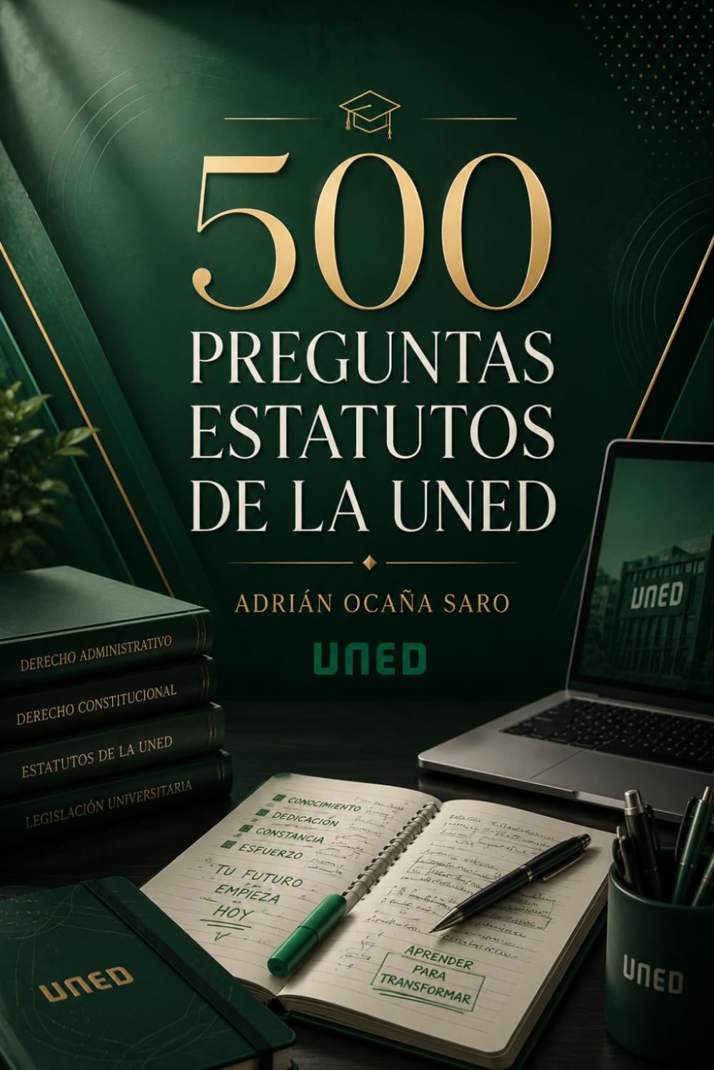 500 Preguntas Estatutos de la UNED (ACTUALIZADO 2026) (Preguntas para oposiciones)