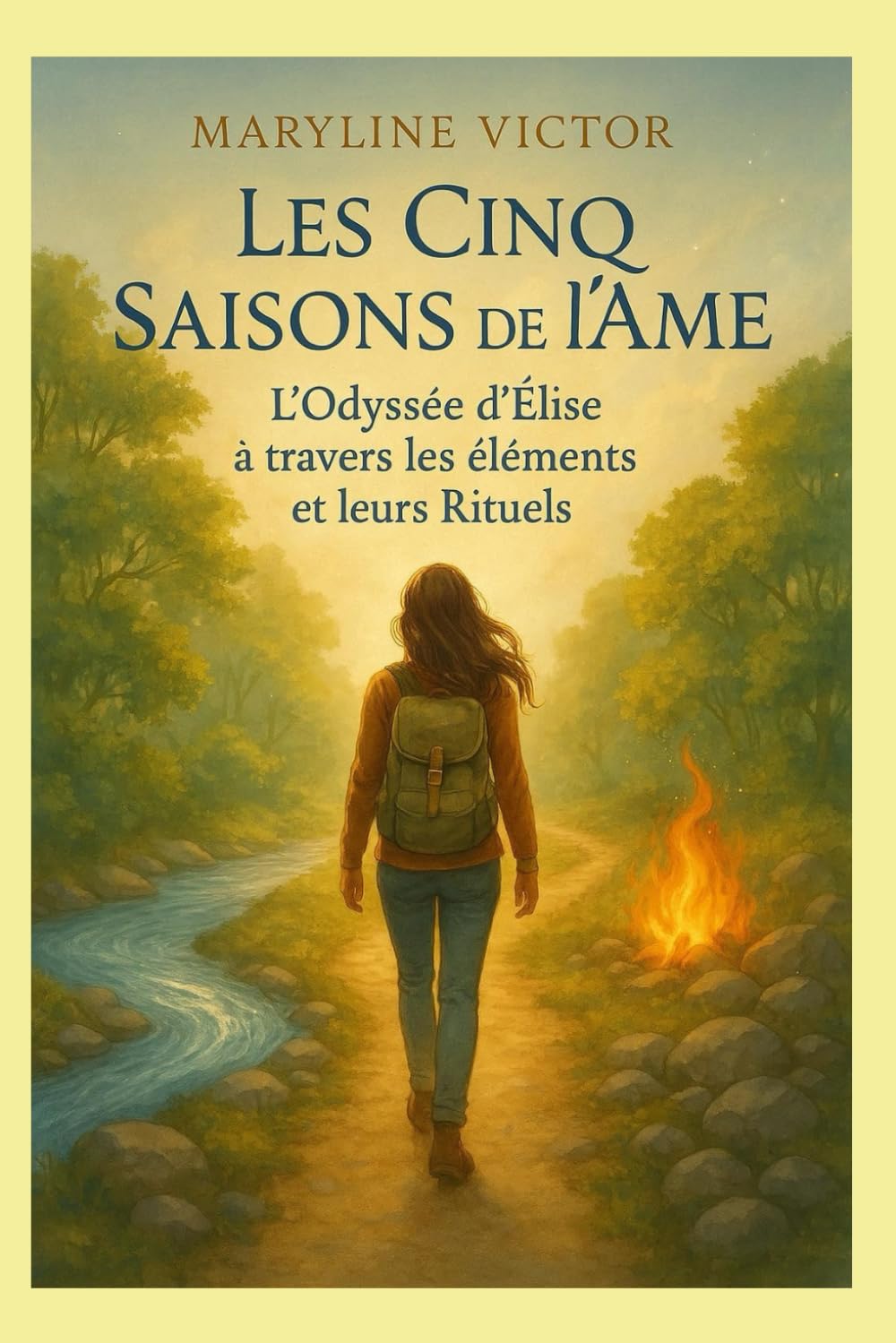 Les Cinq Saisons de l’Âme: L’odyssée d’Élise à travers les saisons et leurs Rituels
