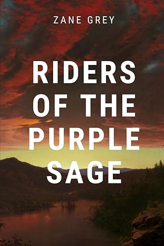 Riders Of The Purple Sage by Zane Grey