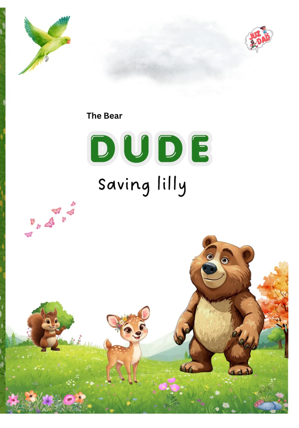 DUDE the Brave Bear Saves Lilly (JUZDAD Tales: Little Hearts, Big Lessons)