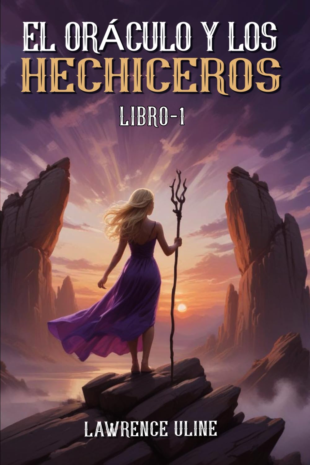 El Oráculo y los Hechiceros: Libro 1