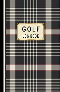 Golf Log Book: Golfers Scorecard Game Stats Yardage Course Hole Par Tee Time Sport Tracker Fit In Bag 5.5 x 8.5 Small Size Game Details Note Score For 52 Games Black Tan & Red Plaid