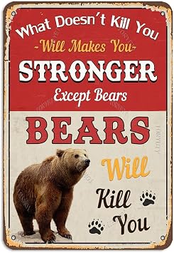 What DoesnT Kill You Will Make You Stronger Except Bears Tin 8 X 12 Inch Retro Look Caution Plaque Sign for Home Bedroom Farm Garden Garage Farmhouse Wild Outdoor Funny Wall Decor
