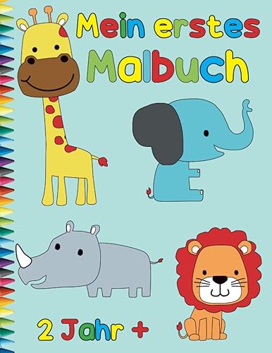 Mein erstes Malbuch 2 Jahr +: Tier Malbuch für Kinder: coole Malbücher für 2- 5 Jahr, Anti-Stress für Kinder, kreative Handlungen für Kinder
