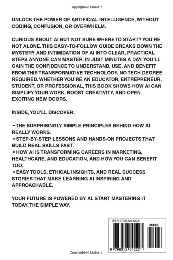 Image of AI for Beginners Made Simple: The Easy Guide to Quickly Learn About Artificial Intelligence and How Smart Tech will Shape the Future So You can Scale Faster with Automation
