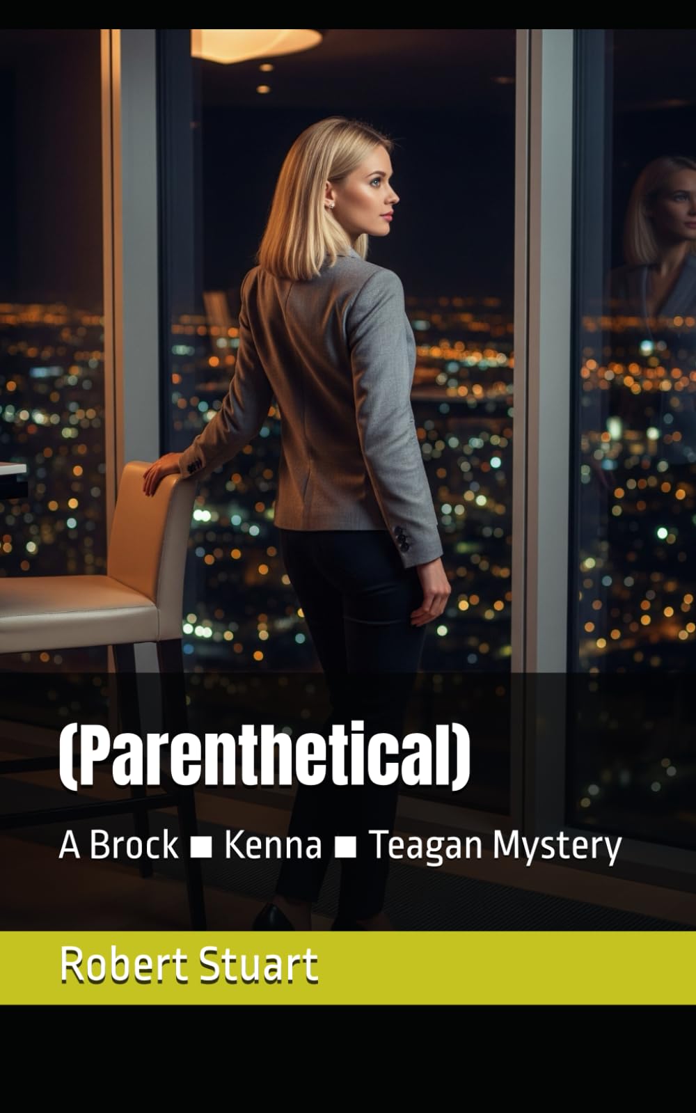(Parenthetical): A Brock ▪ Kenna ▪ Teagan Mystery