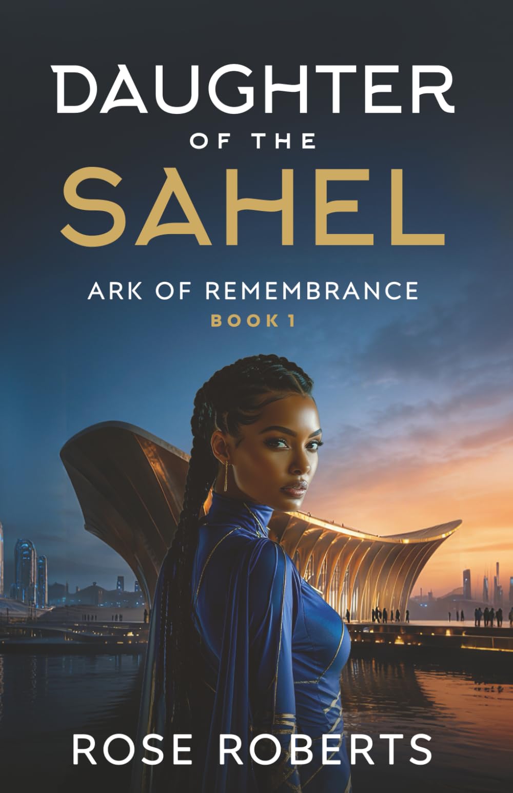 Daughter of the Sahel: 1 (Ark of Remembrance)