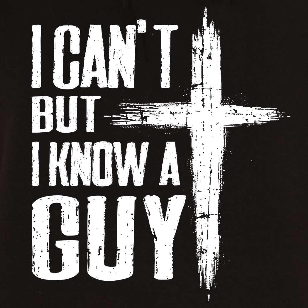 shop4ever I Can't but I Know a Guy Jesus Religious Hoodie Sweatshirts - Image 3