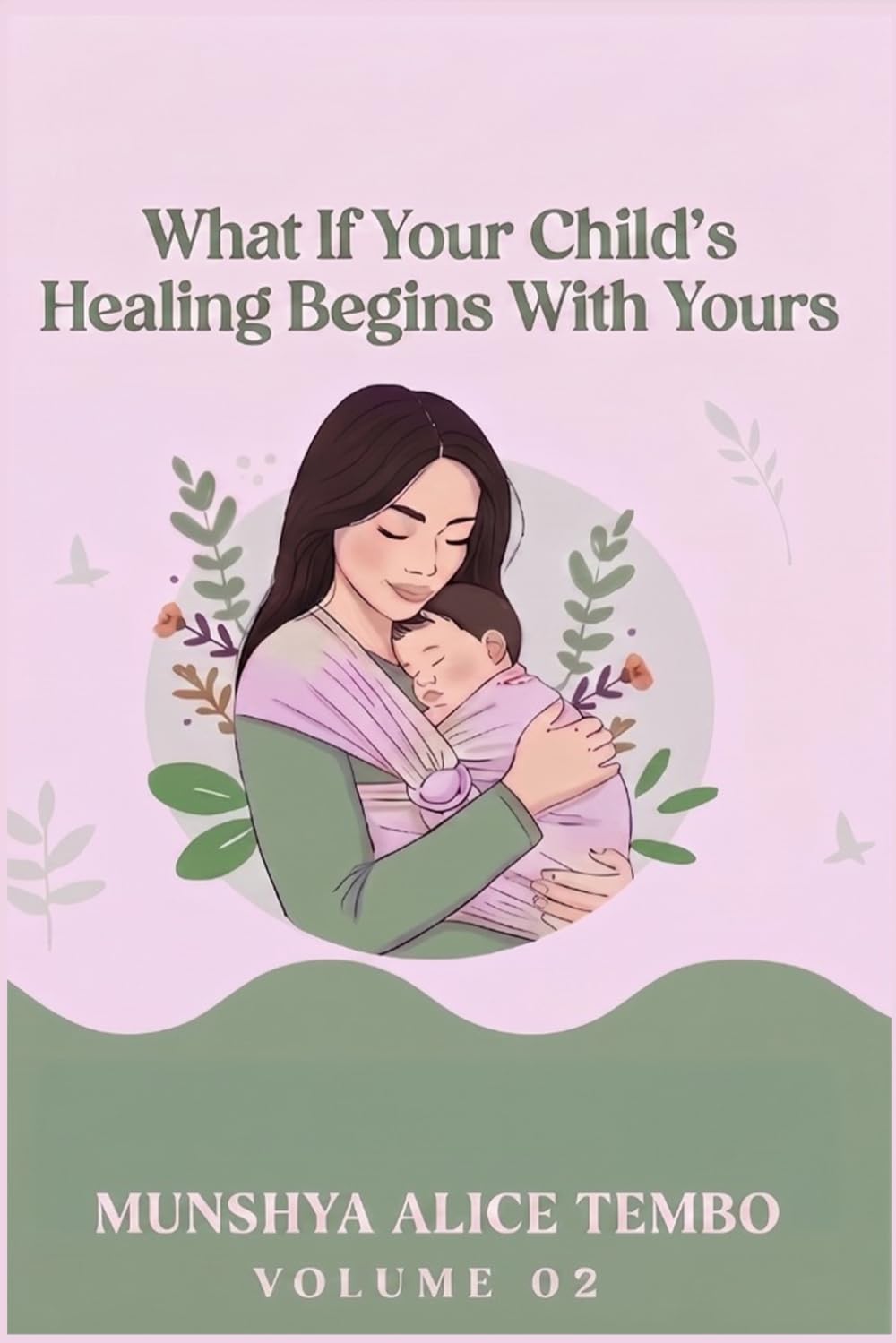 WHAT IF YOUR CHILD’S HEALING BEGIN WITH YOURS