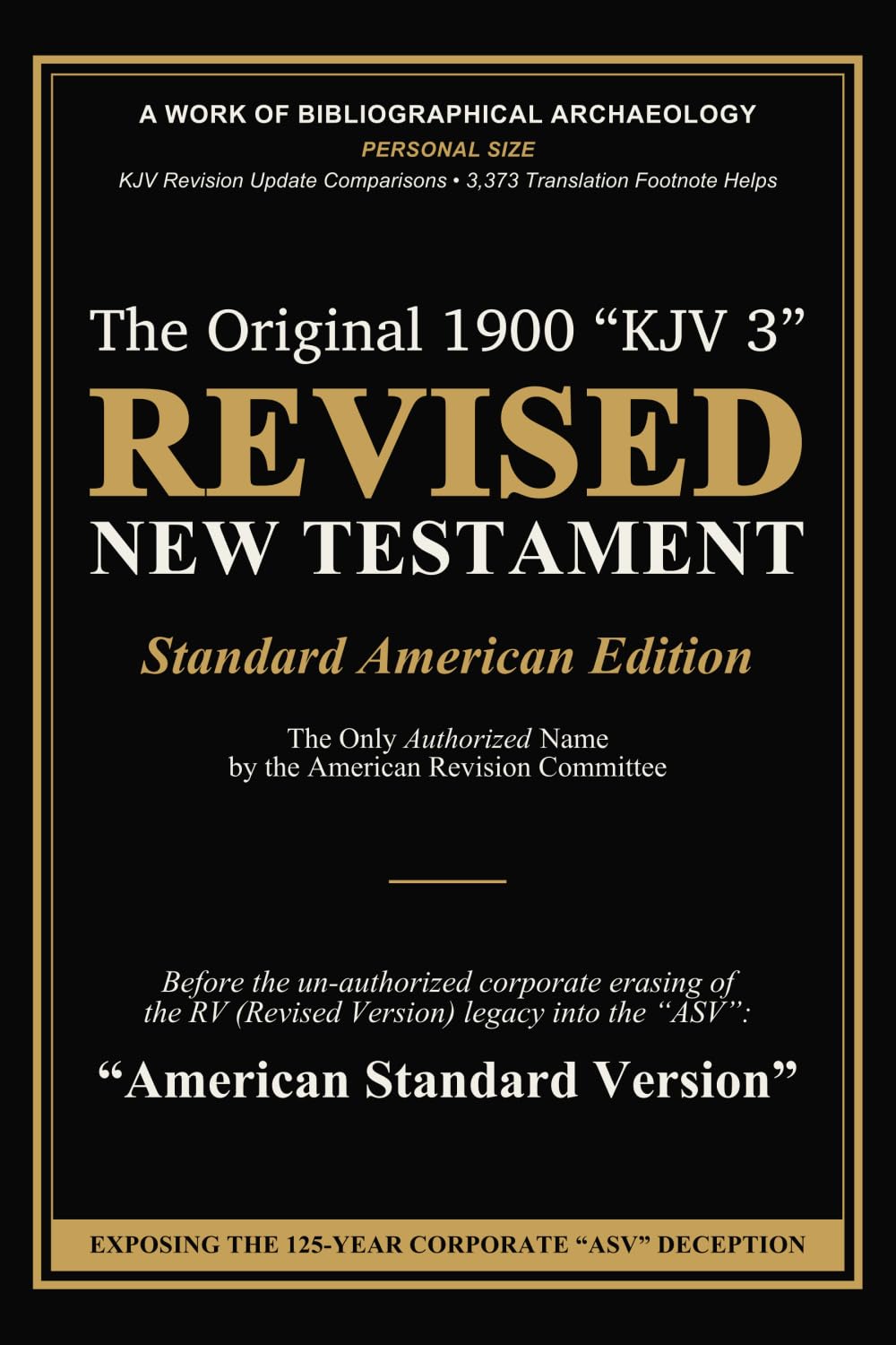 Revised New Testament (Revised Version: Standard American Edition): The Only Authorized Name by the American Revision Committee Before the ... into the ASV (American Standard Version)