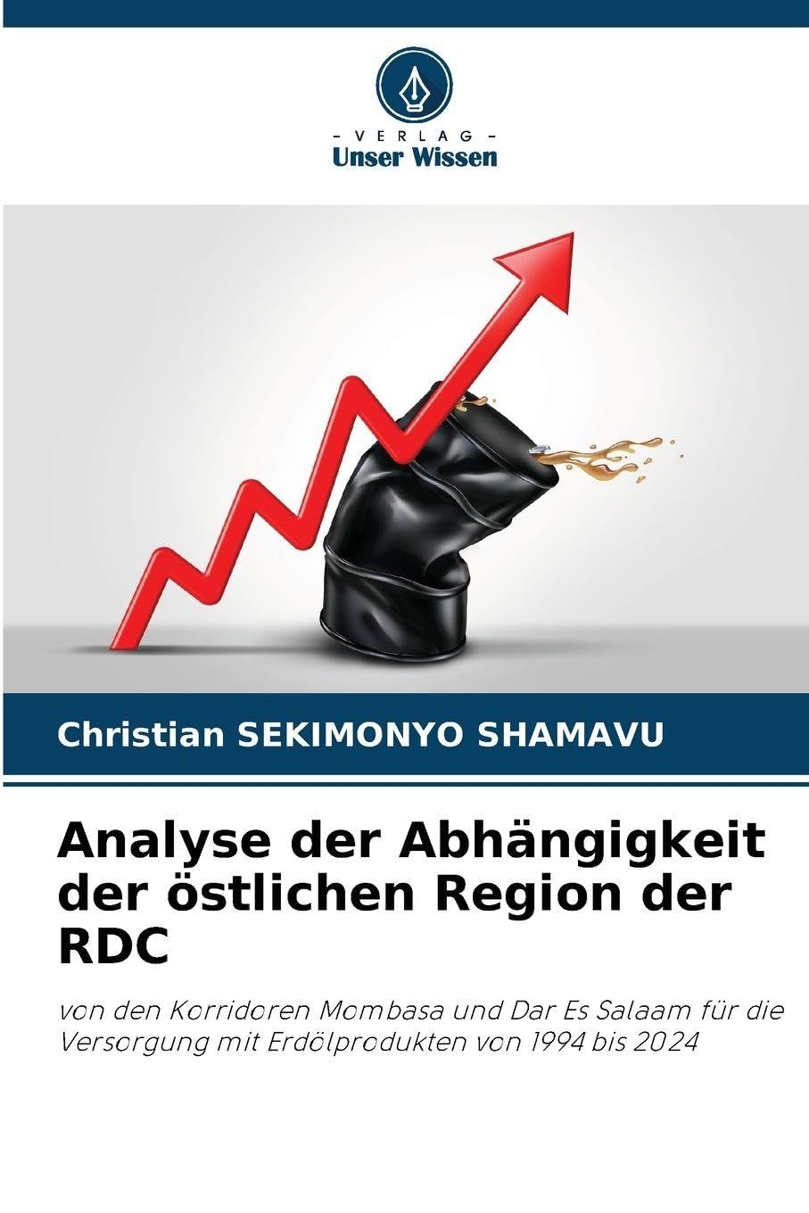 Analyse der Abhängigkeit der östlichen Region der RDC: von den Korridoren Mombasa und Dar Es Salaam für die Versorgung mit Erdölprodukten von 1994 bis 2024