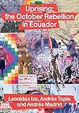 Uprising: the October Rebellion in Ecuador
