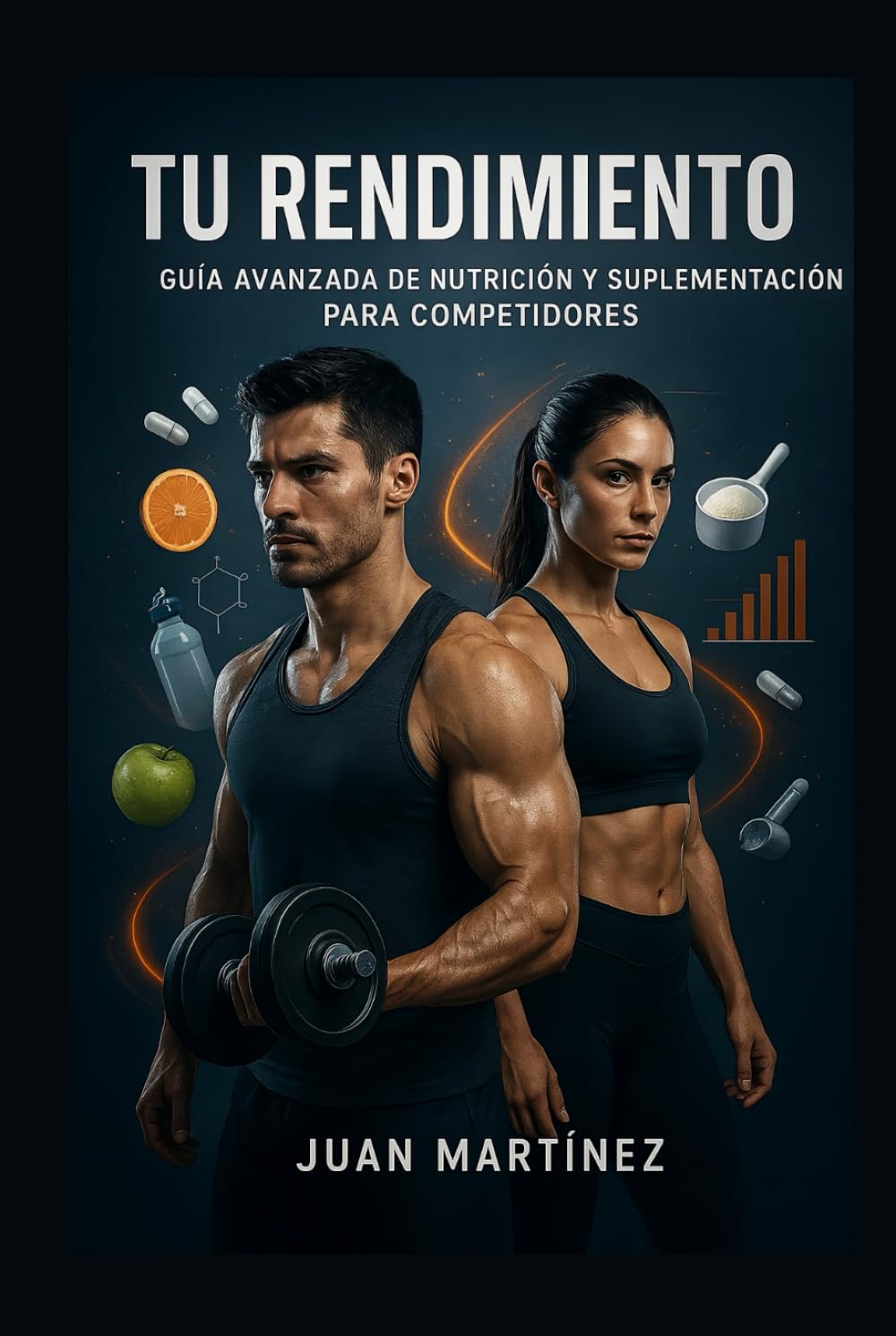 Tu Rendimiento: Guía Avanzada de Nutrición y Suplementación para Competidores: Estrategias científicas para optimizar peso, potencia y rendimiento deportivo al máximo