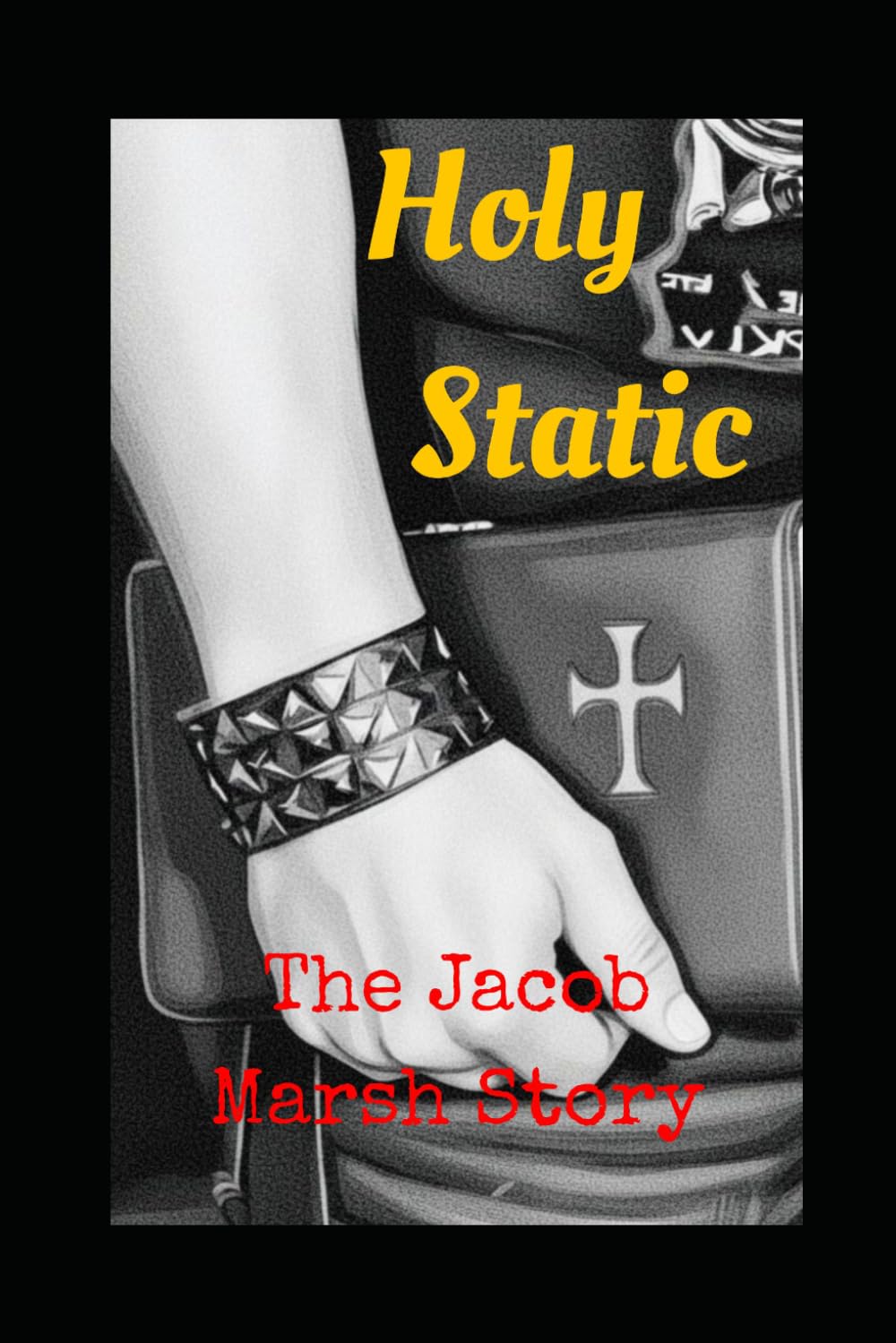 Holy Static: A Dark Comedy Supernatural Thriller