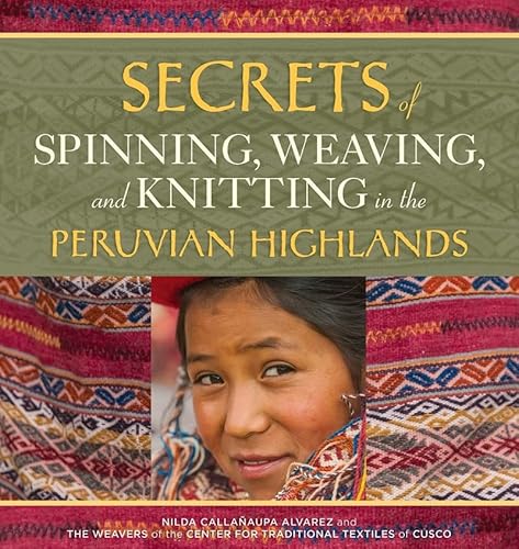 Secrets of Spinning, Weaving, and Knitting in the