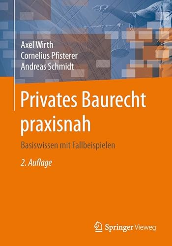 Privates Baurecht praxisnah: Basiswissen mit Fallbeispielen