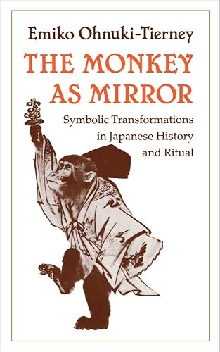 The Monkey As Mirror: Symbolic Transformations in Japanese History and Ritual