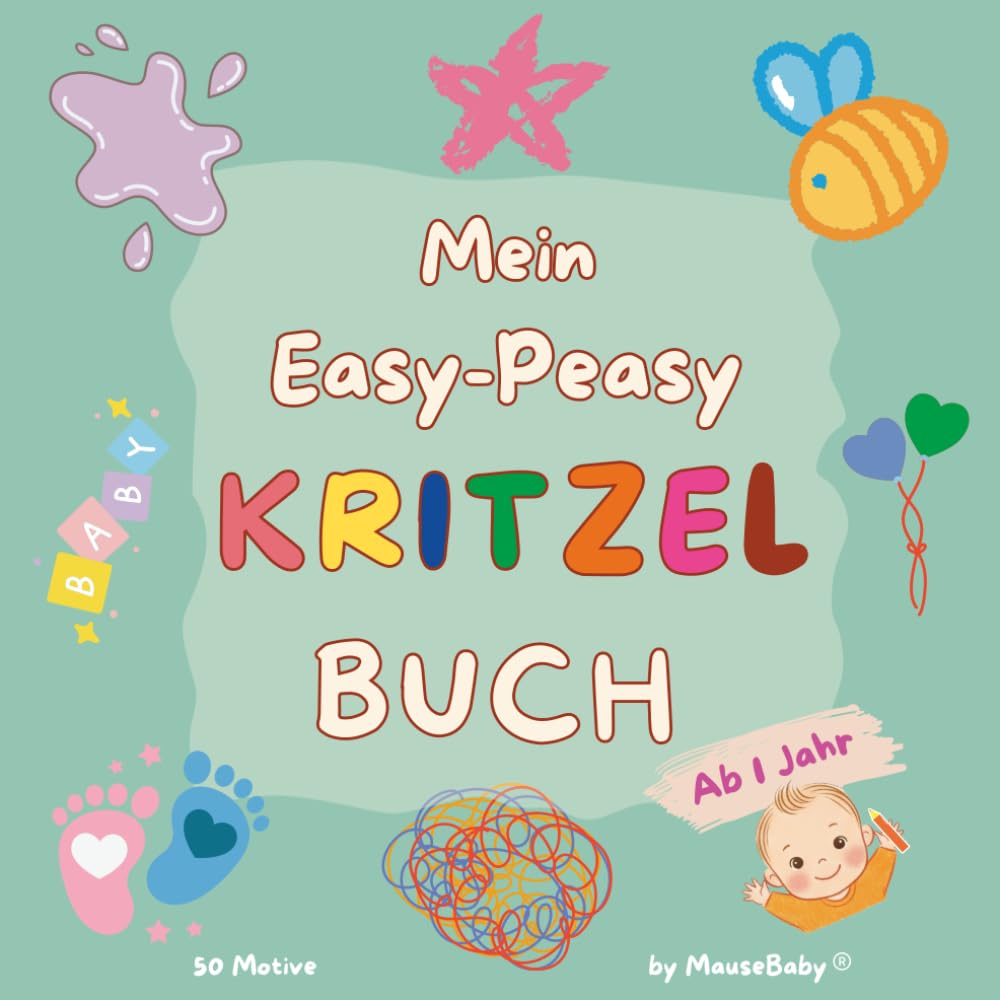 Mein Easy Peasy Kritzelbuch: Erstes Malbuch für Kleinkinder | Ideales Geschenk ab 1 Jahr | Große einfache Motive, viel Platz zum Kritzeln & Entdecken | Fördert Motorik & frühkindliche Entwicklung