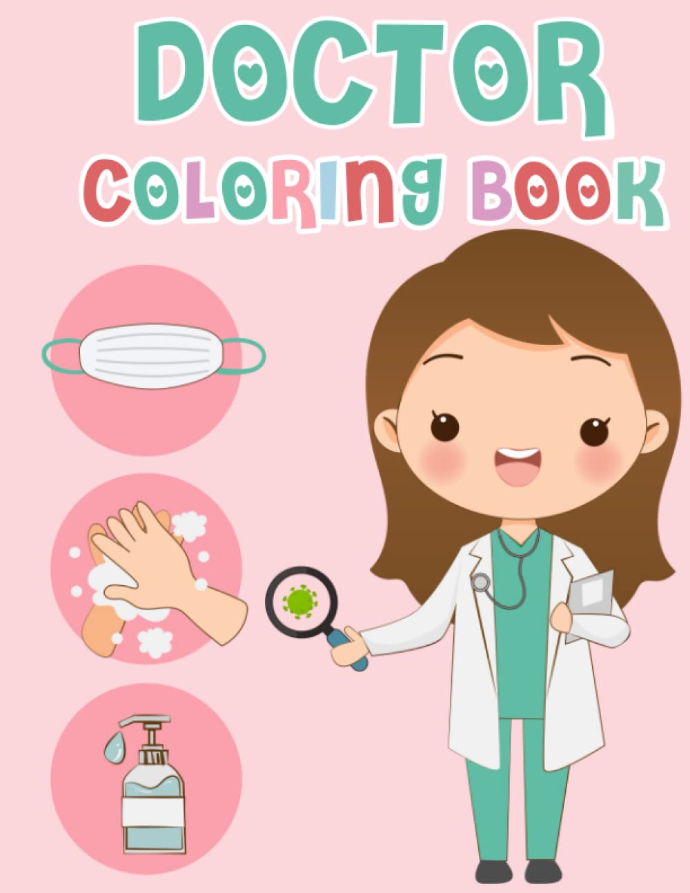 Doctors Coloring Book: Children's Activity Books Featuring Doctors, Nurses, Pediatricians for Toddlers Kids Ages 2-4 Express Their Creativity and ... Book: Nurses Coloring Book for Toddlers Kids
