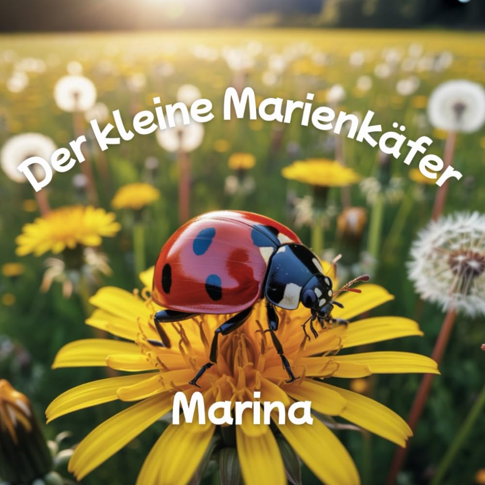 Der kleine Marienkäfer Marina: Für alle kleinen Abenteurer und ihre großen Beschützer - ein Vorlesebuch über Mut, Zusammenhalt und Vertrauen.