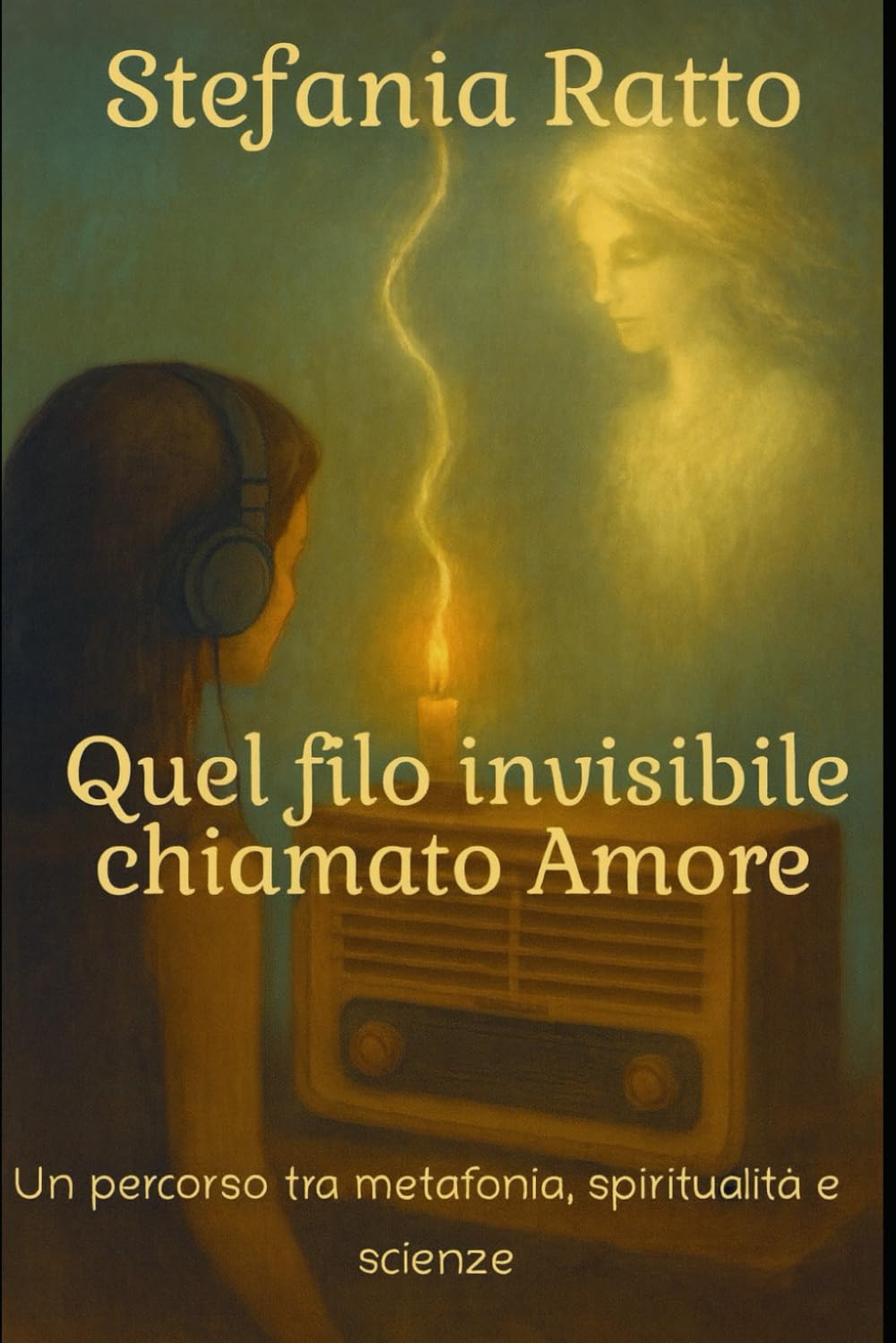 Quel filo invisibile chiamato Amore: Un percorso tra metafonia, spiritualità e scienze