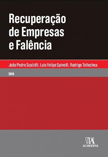 Recuperação de Empresas e Falência: Teoria e Prática na Lei 11.101/2005