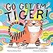 Go Get 'Em, Tiger! (A Hello!Lucky Book)