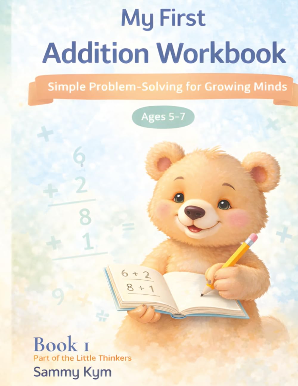 My First Addition Workbook: ages 5-7