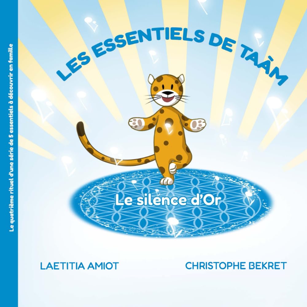 Le silence d'Or: Les essentiels de Taàm (Les cinq essentiels de Taàm)