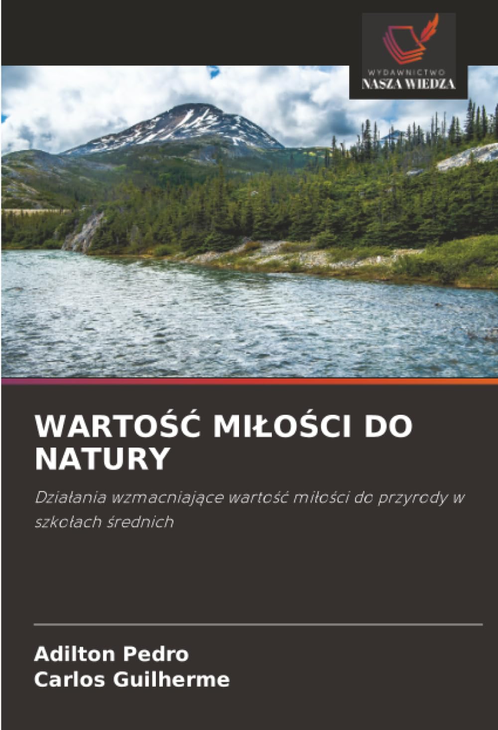 WartoŚĆ MiloŚci Do Natury: Dzia¿ania wzmacniaj¿ce warto¿¿ mi¿o¿ci do przyrody w szko¿ach ¿rednich