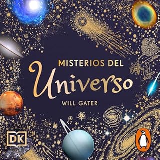 Misterios del Universo [The Mysteries of the Universe] Audiolibro Por DK, Will Gater arte de portada