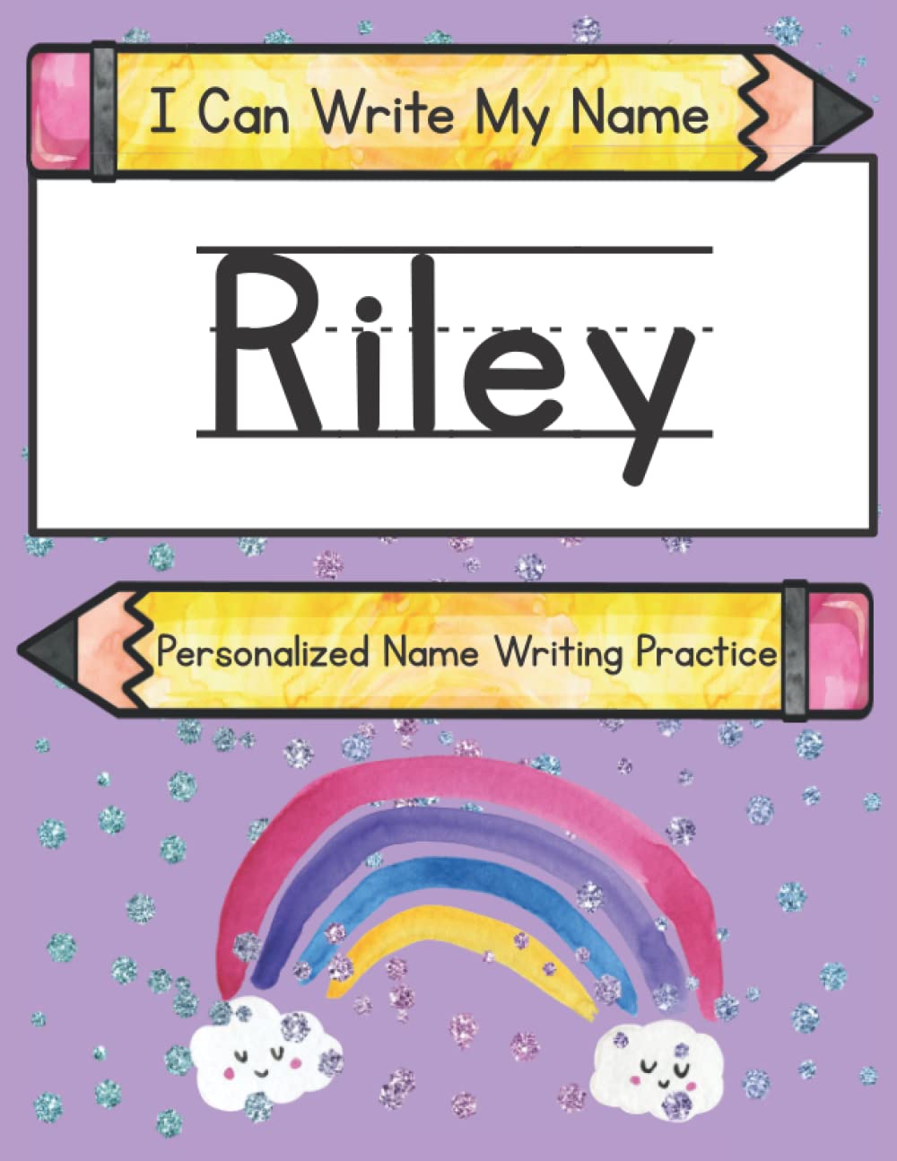 I Can Write My Name: Riley: Personalized Name Writing Practice