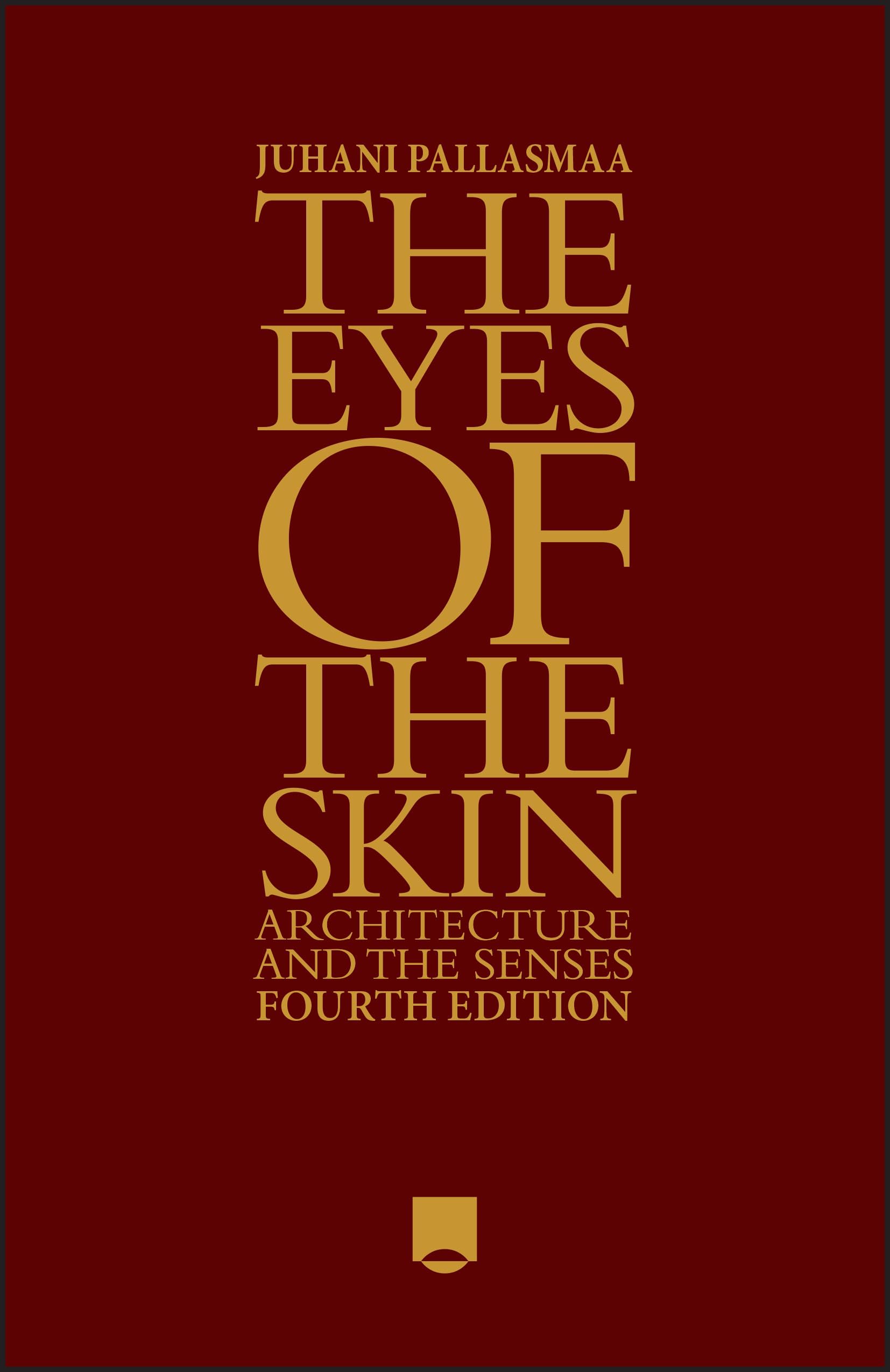 The Eyes of the Skin: Architecture and the Senses