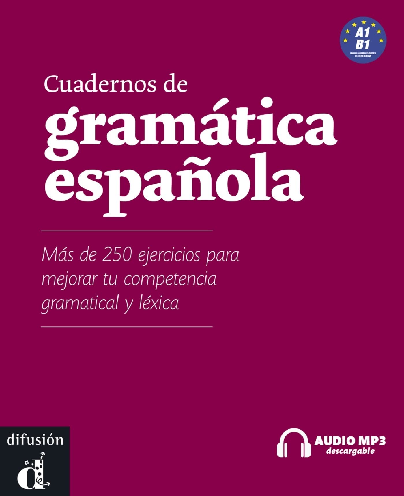 Cuadernos de gramática española B1: Cuadernos de gramática española A1-B1