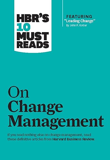 HBRs 10 Must Reads: On Change