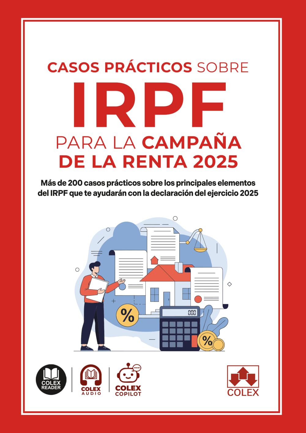 Casos prácticos sobre IRPF para la Campaña de la Renta 2025: Más de 200 casos prácticos sobre los principales elementos del IRPF que te ayudarán con la declaración del ejercicio 2025 (monografico)
