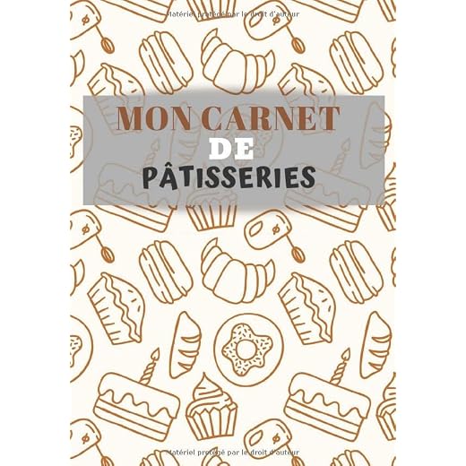 Mon Carnet De Pâtisserie: Carnet pour 50 Recettes De Gâteaux Et Patisseries ( Donut Cupcake ) Vierge à Remplir Et Personaliser Livre A4 103 Pages 7*10 pouce.
