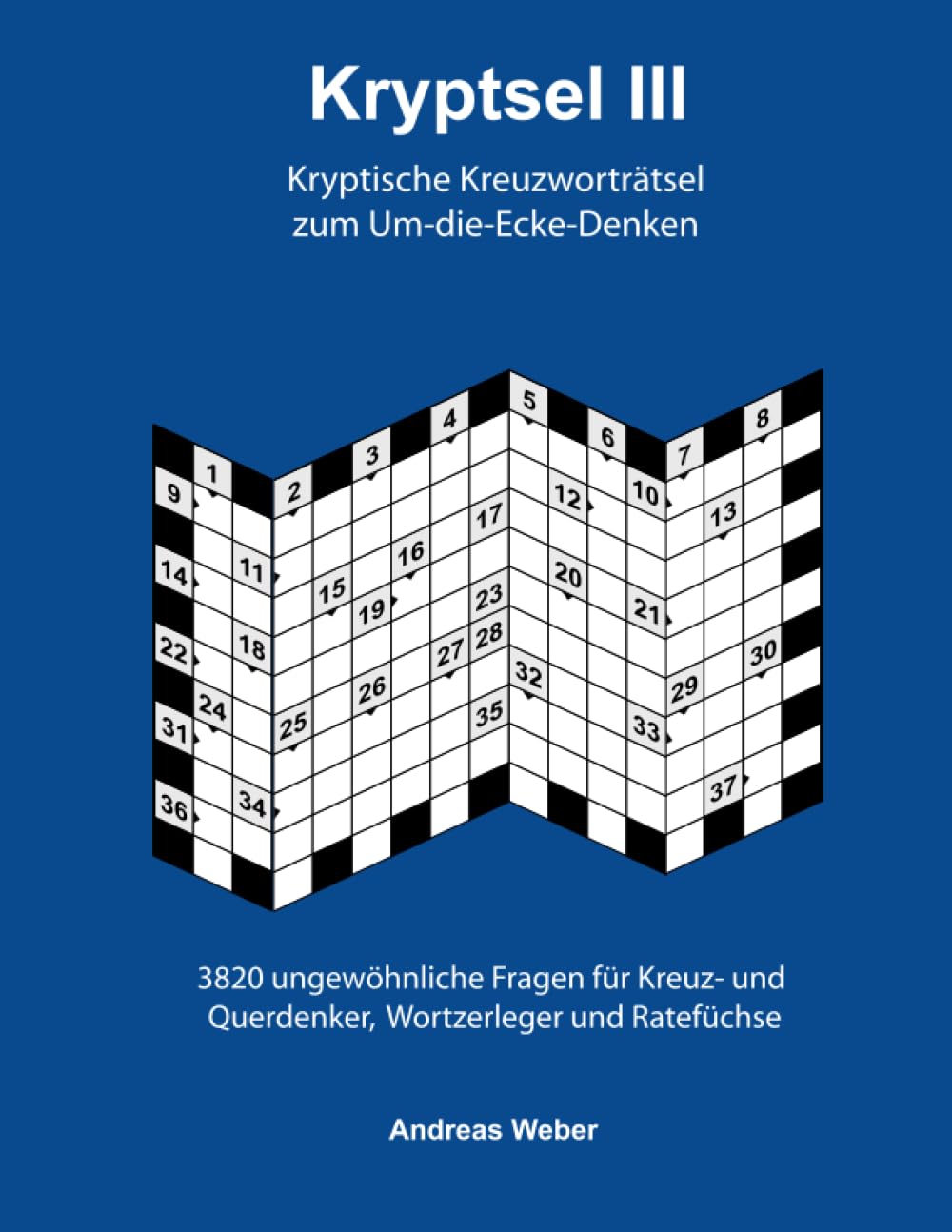 Kryptsel III: Kryptische Kreuzworträtsel zum Um-die-Ecke-Denken : Weber, Andreas Bücher